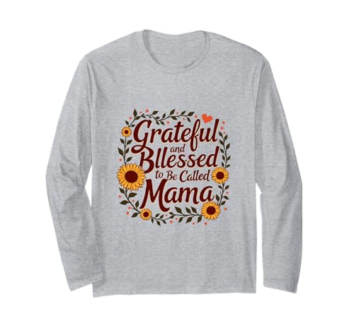 Dankbar und gesegnet, Mama Muttertagsblumen genannt zu werden Langarmshirt von Grateful & Blessed to Be Called Mama Mother's day