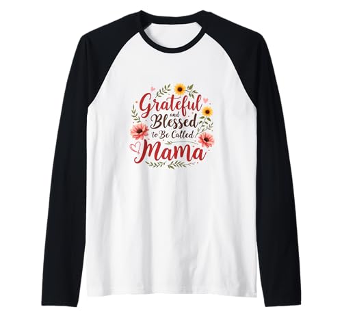 Dankbar und gesegnet, Mama Muttertagsblumen genannt zu werden Raglan von Grateful & Blessed to Be Called Mama Mother's day