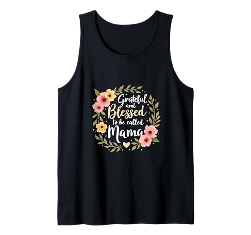 Grateful and Blessed to Be Called Mama Muttertag Sonnenblume Tank Top von Grateful & Blessed to Be Called Mama Mother's day