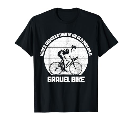 Gravel Bike Never Underestimate An Old Man Lustiger Radfahrer T-Shirt von Gravel Bike Apparel & Gifts