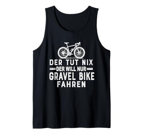 Herren Der TUT Nix Der Will Nur Gravel Bike Fahren Tank Top Herren Der TUT Nix Der Will Nur Gravel Bike Fahren Tank Top von Gravel Bike & Cyclocross Collection
