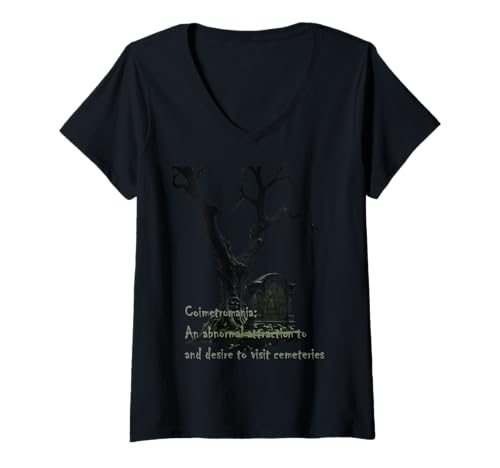 Damen Coimetromania EIN ungewöhnlicher Wunsch, Friedhöfe zu besuchen T-Shirt mit V-Ausschnitt Damen Coimetromania EIN ungewöhnlicher Wunsch, Friedhöfe zu besuchen T-Shirt mit V-Ausschnitt von Graveyard & Headstone Themed Gifts & Tees taiche