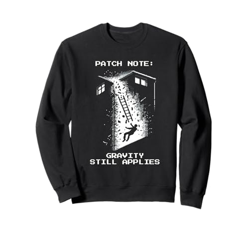 Patch-Hinweis: Schwerkraft gilt immer noch | Pixel-Arbeitsmodus Sweatshirt Patch-Hinweis: Schwerkraft gilt immer noch | Pixel-Arbeitsmodus Sweatshirt von Gravity Check Pixel Designs