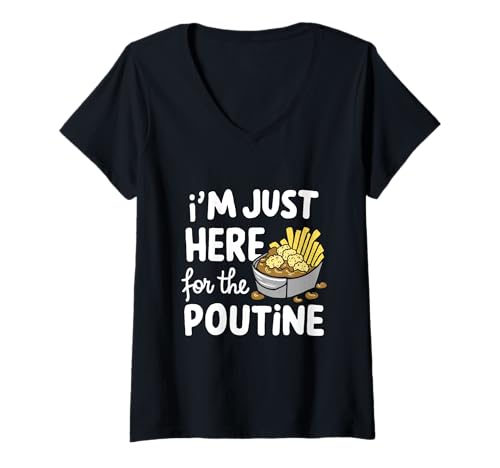Damen Ich Bin nur wegen der Poutine Canadian Fries Cheese Potatoes Hier T-Shirt mit V-Ausschnitt Damen Ich Bin nur wegen der Poutine Canadian Fries Cheese Potatoes Hier T-Shirt mit V-Ausschnitt von Gravy Life Collective