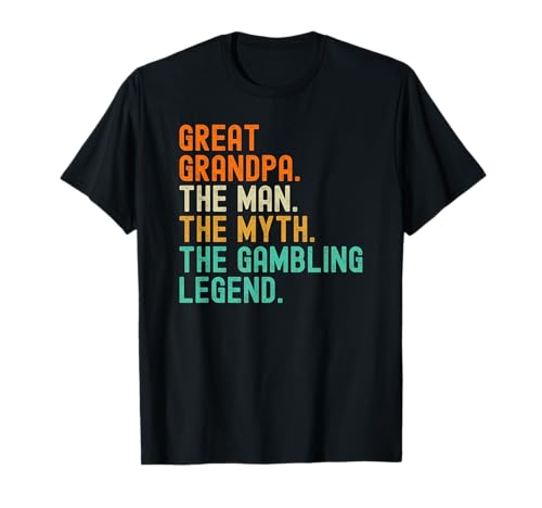 Great Grandpa Man Myth Gambling Legend T-Shirt Great Grandpa Man Myth Gambling Legend T-Shirt von Great Grandpa Myth Gambling Legend Shirts for Men