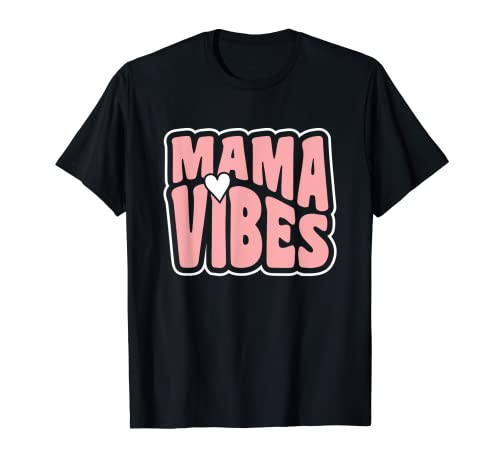 Mama Vibes T-Shirt Mama Vibes T-Shirt von Great Mama Vibes Apparel