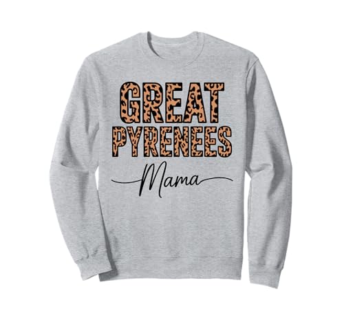 Leopardenmuster Great Pyrenees Mama Sweatshirt Leopardenmuster Great Pyrenees Mama Sweatshirt von Great Pyrenees Lover Gifts