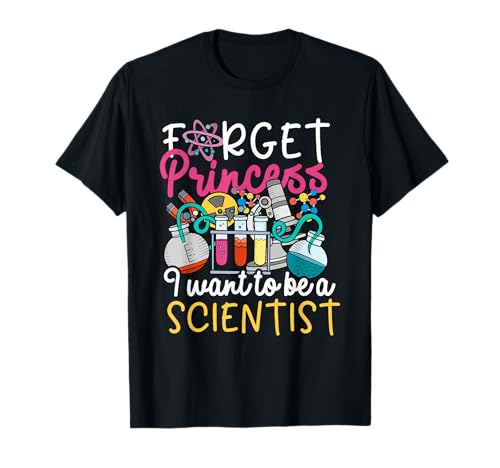Forget Princess I Want To Be A Scientist T-Shirt Science Girl T-Shirt Forget Princess I Want To Be A Scientist T-Shirt Science Girl T-Shirt von Great Science Girls Princess Teez