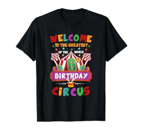 6. Geburtstag Zirkus Greatest Birthday Kinder Karneval T-Shirt 6. Geburtstag Zirkus Greatest Birthday Kinder Karneval T-Shirt von Greatest Of The World Birthday Circus Co Inc
