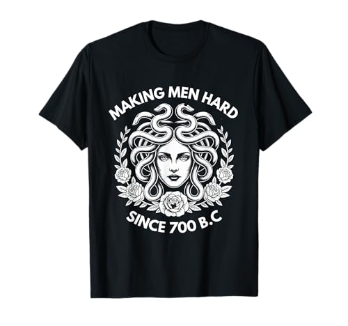 Making Men Hard Since 700 B.C. Medusa Greek Mythology T-Shirt Making Men Hard Since 700 B.C. Medusa Greek Mythology T-Shirt von Greek Mythology Apparel