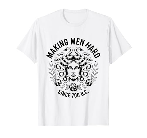 Making Men Hard Since 700 B.C. Medusa Greek Mythology T-Shirt Making Men Hard Since 700 B.C. Medusa Greek Mythology T-Shirt von Greek Mythology Apparel