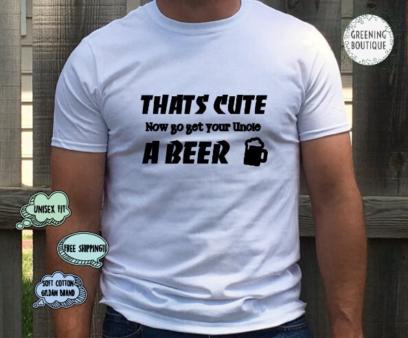 Das Ist Jetzt Süß Holen Sie Ihrem Onkel Ein Bier, Lustiges Shirt, Shirt Für Onkel, Du Wirst Sein, Geschenke Erwachsenen-T-Shirts von GreeningBoutique