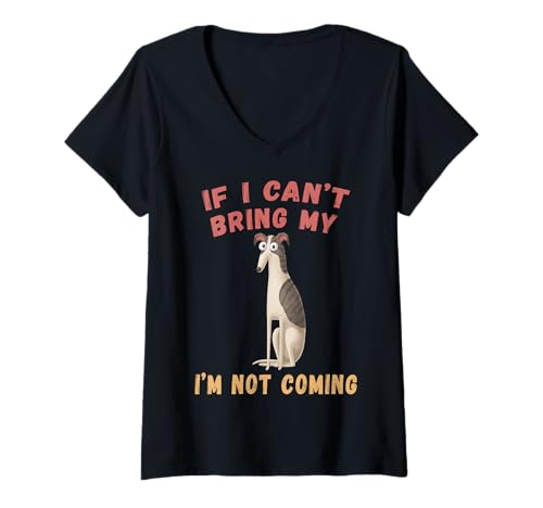 Damen Lustiges Windhund-Zitat "If I Can't Bring My Dog I'm Not Coming" T-Shirt mit V-Ausschnitt Damen Lustiges Windhund-Zitat "If I Can't Bring My Dog I'm Not Coming" T-Shirt mit V-Ausschnitt von GreytestStuff - Funny Dog & Sighthound Apparel