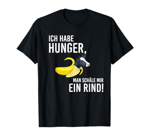 Wurst Bratwurst Ich habe Hunger man schäle mir ein Rind T-Shirt Wurst Bratwurst Ich habe Hunger man schäle mir ein Rind T-Shirt von Grill Grillen Evolution Fleisch Beef BBQ Mann Frau