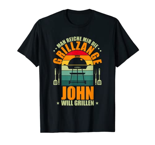 Herren Man reiche mir die Grillzange John will grillen T-Shirt von Grill Personalisiert Grillabend Geschenk John
