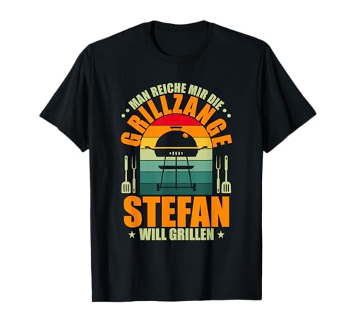 Man reiche mir die Grillzange Stefan will grillen T-Shirt Man reiche mir die Grillzange Stefan will grillen T-Shirt von Grill Personalisiert Grillabend Geschenk Stefan