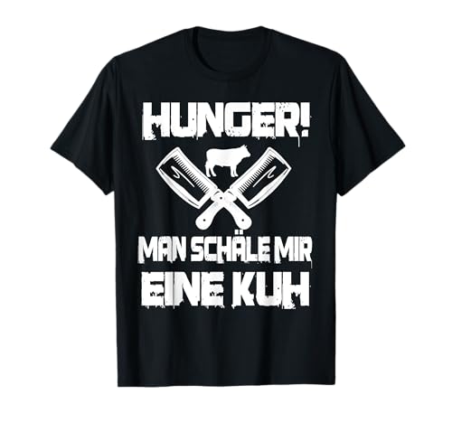 Hunger Man Schäle Mir Eine Kuh, Fleischesser, Hackfleisch T-Shirt von Griller & Fleischesser Sprüche