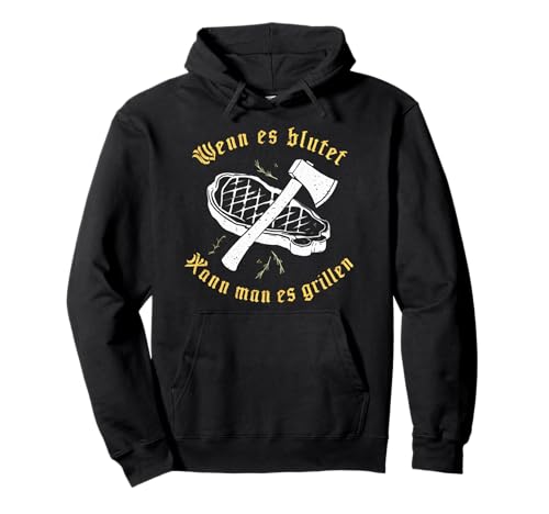 Wenn Es Blutet Kann Man Es Grillen Pullover Hoodie Wenn Es Blutet Kann Man Es Grillen Pullover Hoodie von Grillmeister BBQ Grillen Fleisch Koch