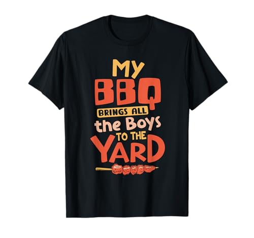 Mein Grill bringt alle Jungen auf den Hof T-Shirt Mein Grill bringt alle Jungen auf den Hof T-Shirt von Grillneid