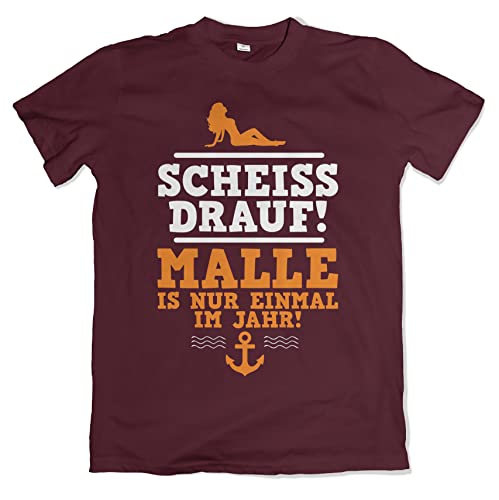 Scheiss Drauf Malle ist nur einmal im Jahr! Herren T-Shirt Ballermann Mallorca Shirt Burgundy Größe M von Grobe Jungs