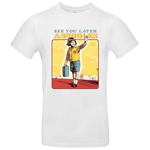 See You Later Assholes Herren T-Shirt Steven Rhodes Shirt Weiß Größe XL von Grobe Jungs