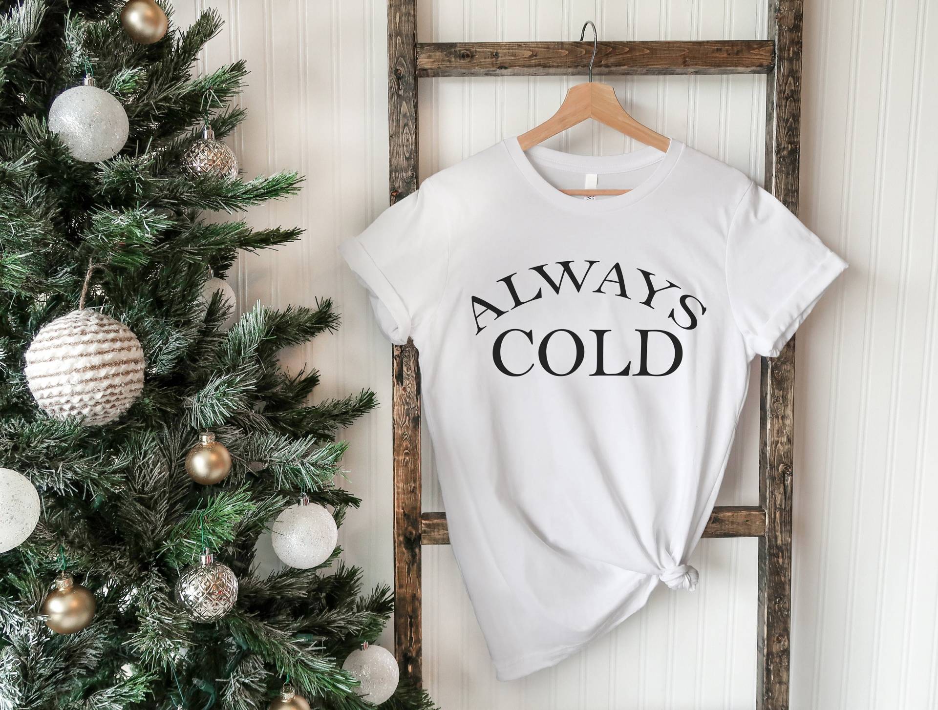 Always Cold Shirt, Crewneck, Winter T Shirts, Lustiges Weihnachts Tshirt, Süßes T-Shirt, Frauen Outfit, Geschenk von GrooveApparelCo