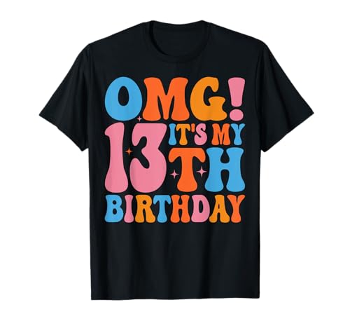 OMG It's My 13th Birthday Groovy 13 Years Old Teen Girl Boy T-Shirt von Groovy 13th Birthday Gifts Co.