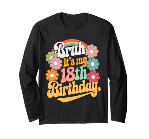 Bruh It's My 18th Birthday Offizieller Erwachsener, 18 Jahre, Mädchen Langarmshirt Bruh It's My 18th Birthday Offizieller Erwachsener, 18 Jahre, Mädchen Langarmshirt von Groovy 18yr Old Bday Idea Adulting Girl Graphics