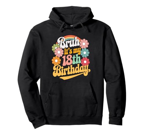 Bruh It's My 18th Birthday Offizieller Erwachsener, 18 Jahre, Mädchen Pullover Hoodie Bruh It's My 18th Birthday Offizieller Erwachsener, 18 Jahre, Mädchen Pullover Hoodie von Groovy 18yr Old Bday Idea Adulting Girl Graphics