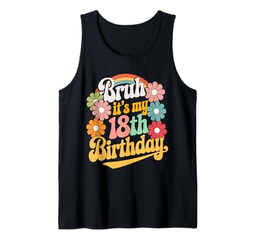 Bruh It's My 18th Birthday Offizieller Erwachsener, 18 Jahre, Mädchen Tank Top Bruh It's My 18th Birthday Offizieller Erwachsener, 18 Jahre, Mädchen Tank Top von Groovy 18yr Old Bday Idea Adulting Girl Graphics