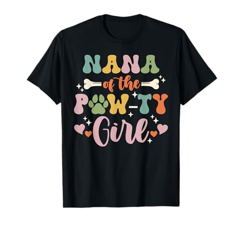 Nana of The Pawty Girl, passend für die ganze Familie, für Oma und Familie T-Shirt Nana of The Pawty Girl, passend für die ganze Familie, für Oma und Familie T-Shirt von Groovy Birthday Pawty Girl Family Matching Outfits