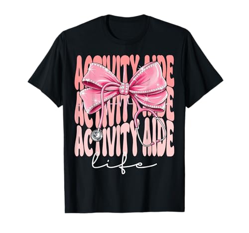 Activity Aide Life Week Day Kokettenschleife für Damen, Rosa T-Shirt Activity Aide Life Week Day Kokettenschleife für Damen, Rosa T-Shirt von Groovy Coquette Activity Aide
