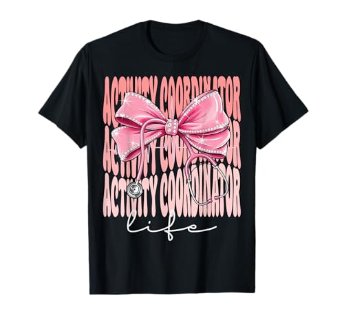 Aktivitätskoordinatorin Life Week Day für Frauen Coquette Bow T-Shirt Aktivitätskoordinatorin Life Week Day für Frauen Coquette Bow T-Shirt von Groovy Coquette Activity Coordinator Life