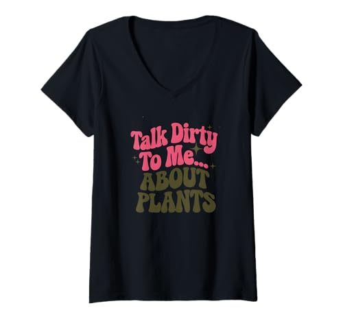 Damen Talk Dirty to Me… About Plants – Retro Botanical Humor T-Shirt mit V-Ausschnitt Damen Talk Dirty to Me… About Plants – Retro Botanical Humor T-Shirt mit V-Ausschnitt von Groovy Garden Threads Dirty Pflanzen Witzig