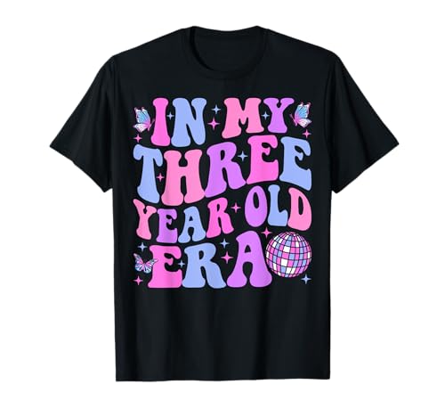 In My Three Year Old Era Girl Boy 3. Geburtstag 3 Jahre alt T-Shirt In My Three Year Old Era Girl Boy 3. Geburtstag 3 Jahre alt T-Shirt von Groovy In My three Year Old Era 3 Year Old