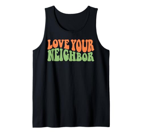 Herren Love Your Neighbor Retro Zitat Design Tank Top Herren Love Your Neighbor Retro Zitat Design Tank Top von Groovy Positivity Collective