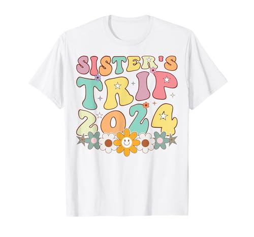 Sister's Trip 2024 Sister Squad für Damen und Mädchen, tolle, süße Geschenke T-Shirt von Groovy Sister's Trip 2024 Sister's Weekend Outfit