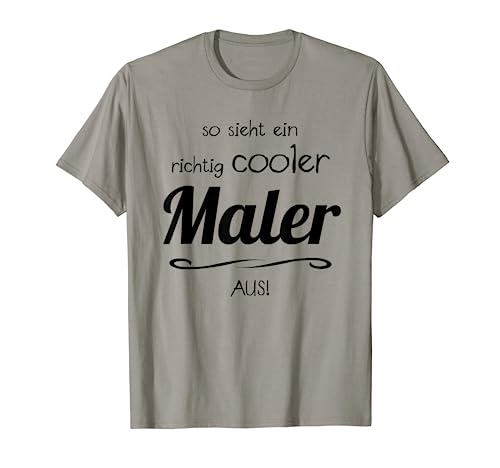 So Sieht Ein Richtig Cooler MALER Aus | Lustig T-Shirt von Großartiger MALER - Geschenke