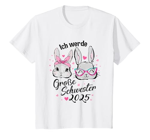 Ich Werde Große Schwester 2025 Baby Kaninchen Geschwister T-Shirt Ich Werde Große Schwester 2025 Baby Kaninchen Geschwister T-Shirt von Große Schwester 2025 Hasen Geschwister Geschenk