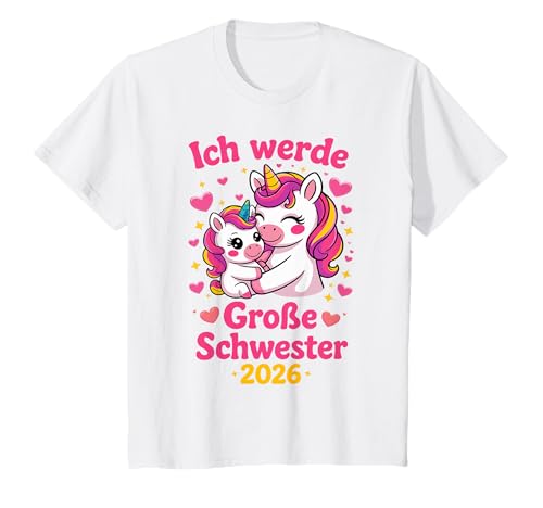 Kinder Ich Werde Große Schwester 2026 Einhorn T-Shirt Kinder Ich Werde Große Schwester 2026 Einhorn T-Shirt von Große Schwester 2026