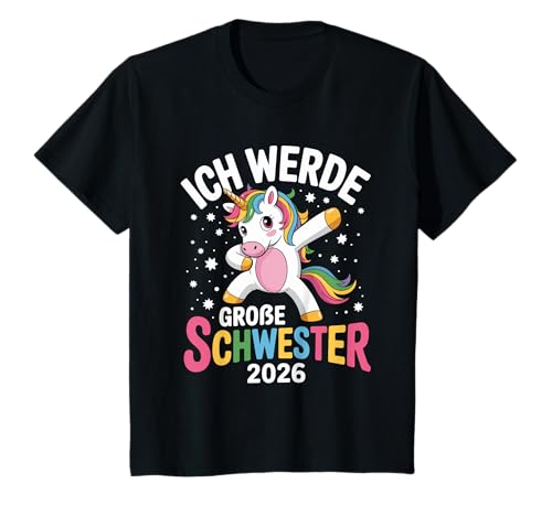 Kinder Ich Werde Große Schwester 2026 Große Schwester Einhorn T-Shirt Kinder Ich Werde Große Schwester 2026 Große Schwester Einhorn T-Shirt von Große Schwester 2026