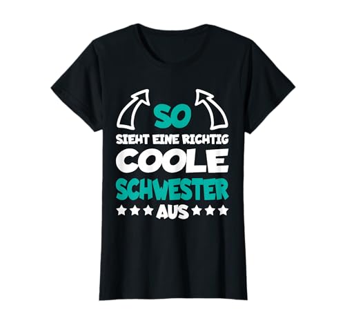 Richtig Coole Schwester Lustiger Spruch Mädchen Frauen T-Shirt Richtig Coole Schwester Lustiger Spruch Mädchen Frauen T-Shirt von Große Schwester Schwestern Geschwister Familie