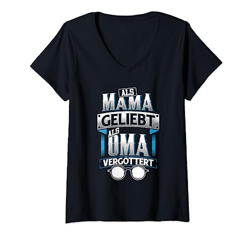Als Mama geliebt als Oma vergöttert - Großmutter T-Shirt mit V-Ausschnitt Als Mama geliebt als Oma vergöttert - Großmutter T-Shirt mit V-Ausschnitt von Großeltern Shirts