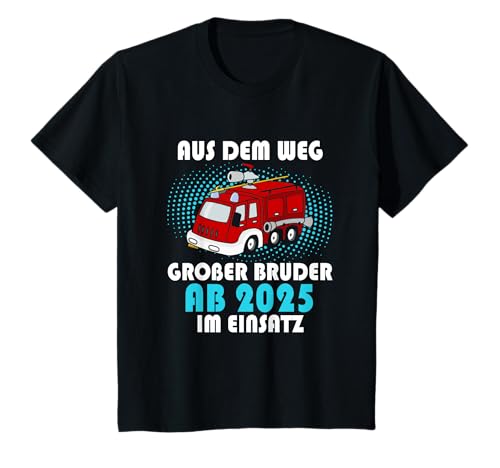 Kinder Aus Dem Weg Großer Bruder Ab 2025 Im Einsatz Feuerwehr T-Shirt von Großer Bruder Geschenke