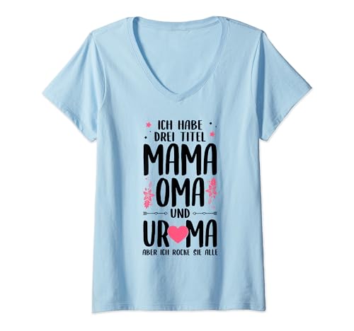 Großmutter Ich Habe Drei Titel Mama Oma Und Uroma Enkel T-Shirt mit V-Ausschnitt von Großmutter Geschenk Für Oma Muttertag Enkel Omi