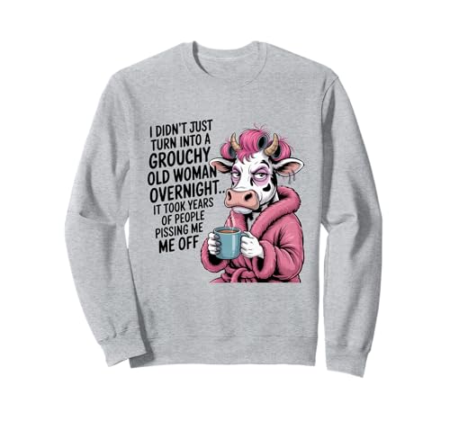Grouchy Woman Cow Coffee Funny Quote Attitude Sweatshirt Grouchy Woman Cow Coffee Funny Quote Attitude Sweatshirt von Grouchy Cow Funny Coffee Sass Woman Humor