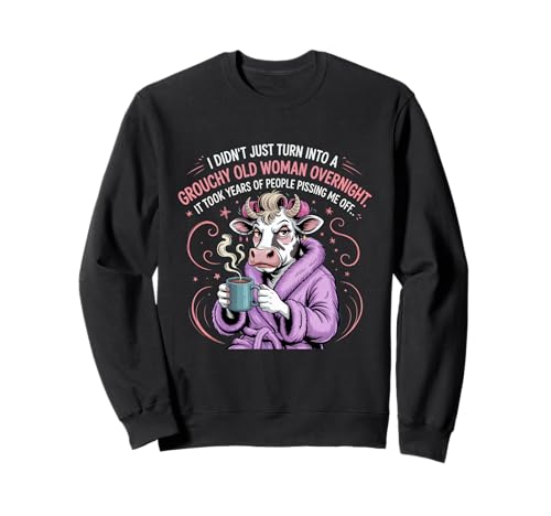 Grouchy Old Woman Funny Cow Coffee Sass Sweatshirt Grouchy Old Woman Funny Cow Coffee Sass Sweatshirt von Grouchy Old Woman Cow Coffee Funny Quote