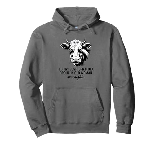 Grouchy Old Woman Cow Monochrome Sarcastic Quote Pullover Hoodie Grouchy Old Woman Cow Monochrome Sarcastic Quote Pullover Hoodie von Grouchy Old Woman Cow Monochrome Farm Humor Co
