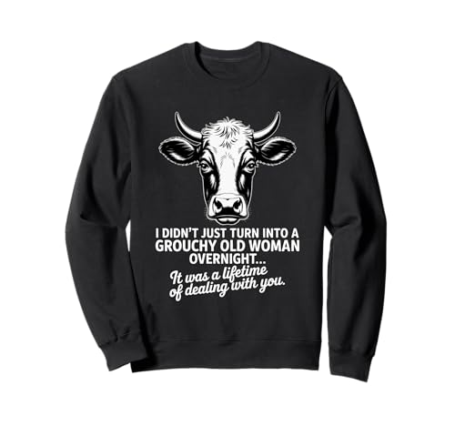 Grouchy Old Woman Cow Sarcastic Lifetime Humor Sweatshirt Grouchy Old Woman Cow Sarcastic Lifetime Humor Sweatshirt von Grouchy Old Woman Cow Sarcastic Vintage Quote