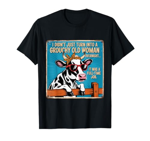 Grouchy Old Woman Cow Vintage Sign Farm Humor T-Shirt von Grouchy Old Woman Cow Vintage Fence Humor Co